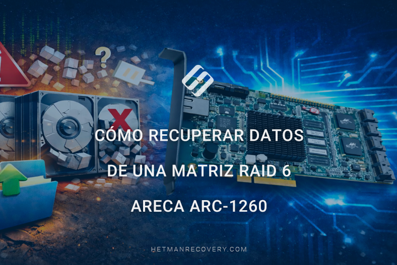 Cómo recuperar datos de una matriz RAID 6 Areca ARC-1260 Cómo recuperar datos de una matriz RAID 6 Areca ARC-1260