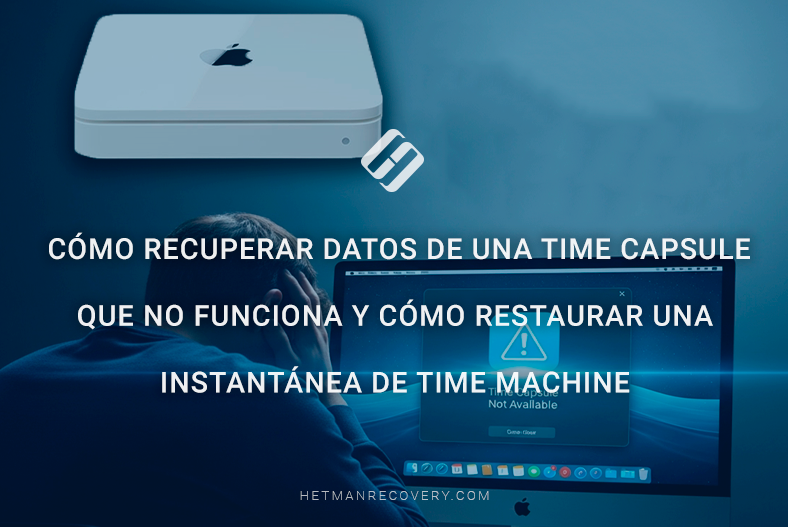Cómo recuperar datos de una Time Capsule que no funciona y cómo restaurar una instantánea de Time Machine Cómo recuperar datos de una Time Capsule que no funciona y cómo restaurar una instantánea de Time Machine
