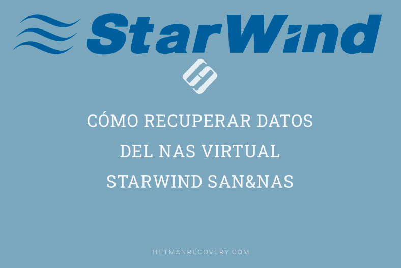 Cómo recuperar datos del NAS virtual StarWind SAN&NAS