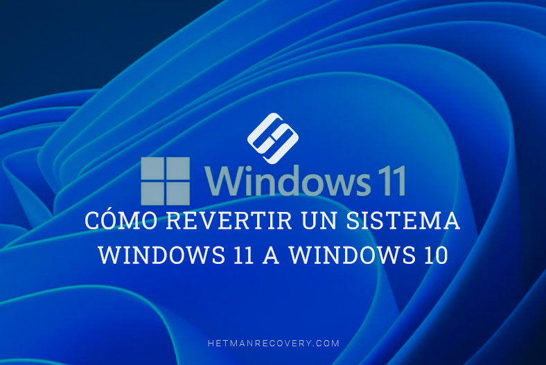 Cómo revertir un sistema Windows 11 a Windows 10