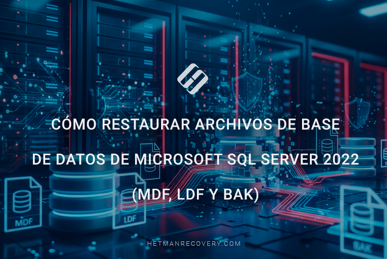 Cómo restaurar archivos de base de datos de Microsoft SQL Server 2022 (MDF, LDF y BAK) Cómo restaurar archivos de base de datos de Microsoft SQL Server 2022 (MDF, LDF y BAK)