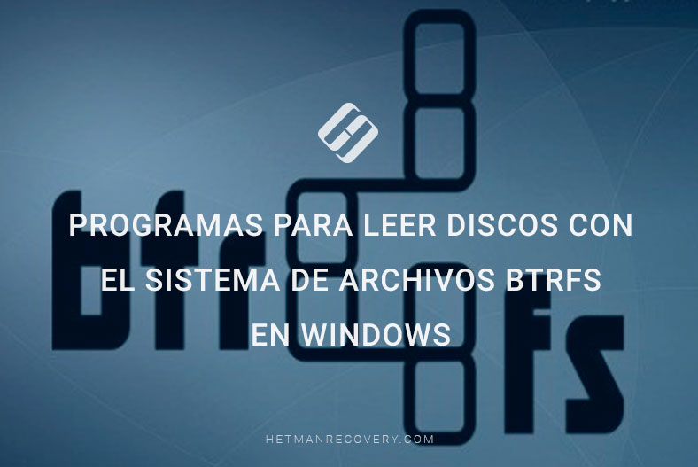 Programas para leer discos con el sistema de archivos BTRFS en Windows