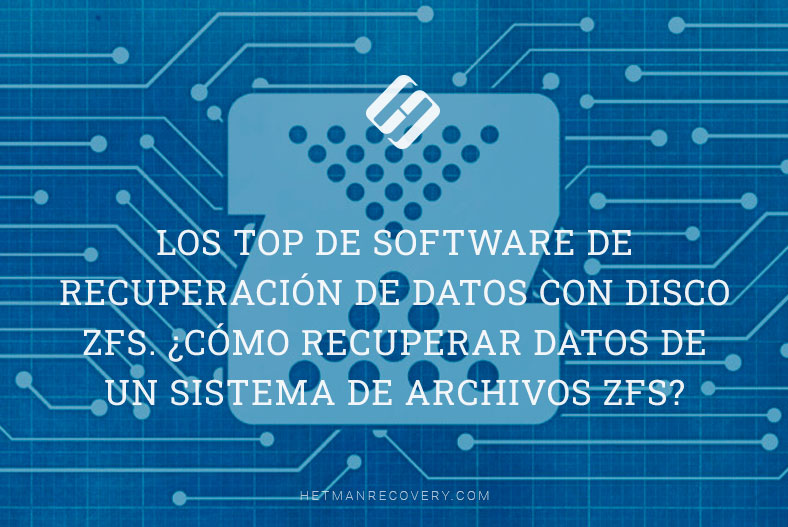 Los top de software de recuperación de datos con disco ZFS. ¿Cómo recuperar datos de un sistema de archivos ZFS?
