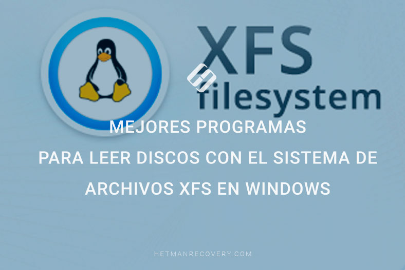 Mejores programas para leer discos con el sistema de archivos XFS en Windows