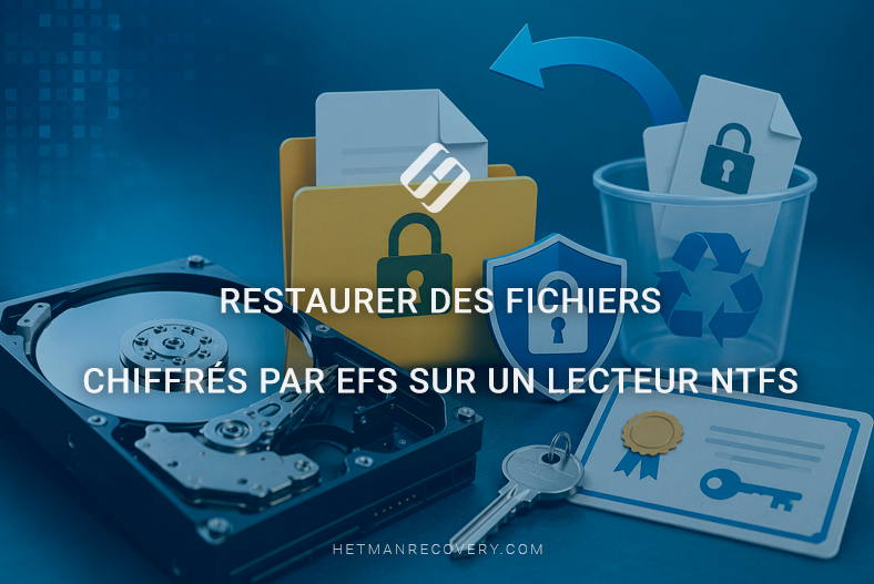 Restaurer des fichiers chiffrés par EFS sur un lecteur NTFS