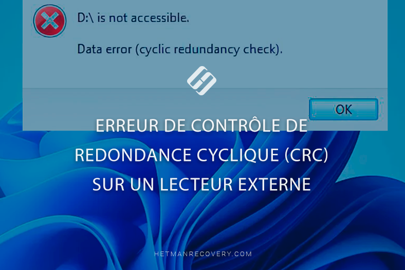 Erreur de contrôle de redondance cyclique (CRC) sur un lecteur externe: que faire?