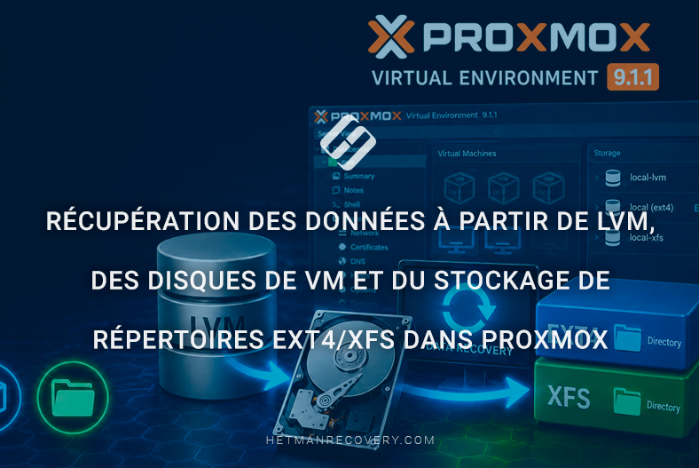 Récupération des données à partir de LVM, des disques de VM et du stockage de répertoires Ext4/XFS dans Proxmox Récupération des données à partir de LVM, des disques de VM et du stockage de répertoires Ext4/XFS dans Proxmox