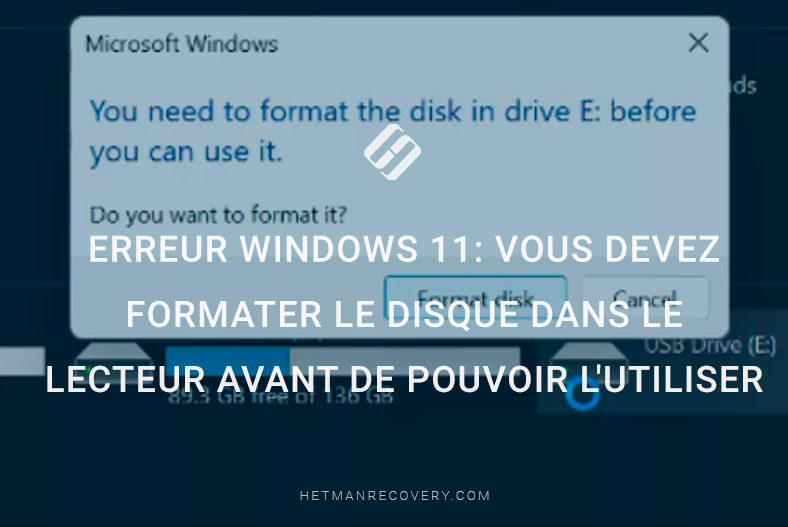 Erreur Windows 11: vous devez formater le disque dans le lecteur avant de pouvoir l’utiliser
