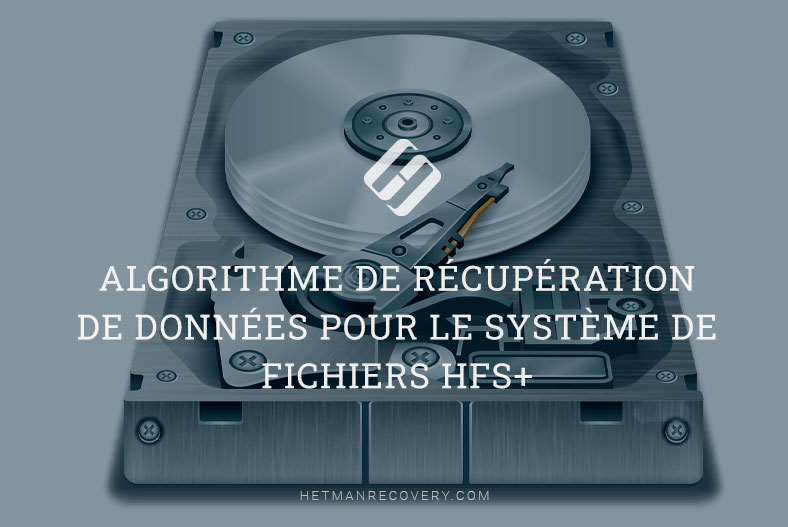 Algorithme de récupération de données pour le système de fichiers HFS+