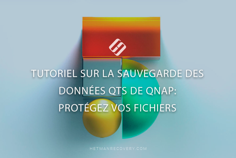 Tutoriel sur la sauvegarde des données QTS de Qnap: protégez vos fichiers