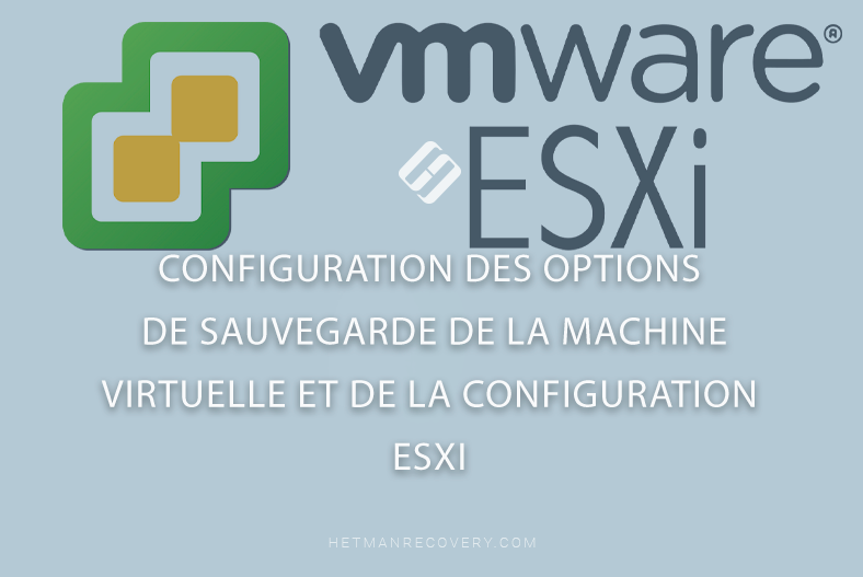 Configuration des options de sauvegarde de la machine virtuelle et de la configuration ESXi