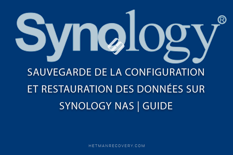 Sauvegarde de la configuration et restauration des données sur Synology NAS | Guide