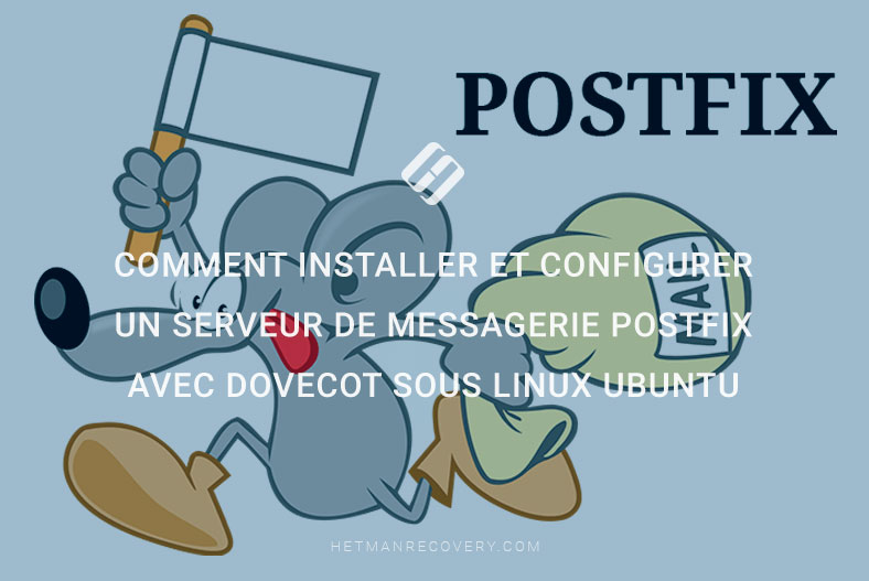 Comment installer et configurer un serveur de messagerie Postfix avec Dovecot sous Linux Ubuntu