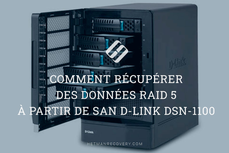 Comment récupérer des données RAID 5 à partir de SAN D-Link DSN-1100