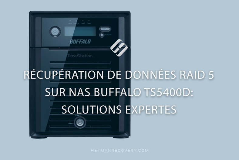 Récupération de données RAID 5 sur NAS Buffalo TS5400D: Solutions expertes