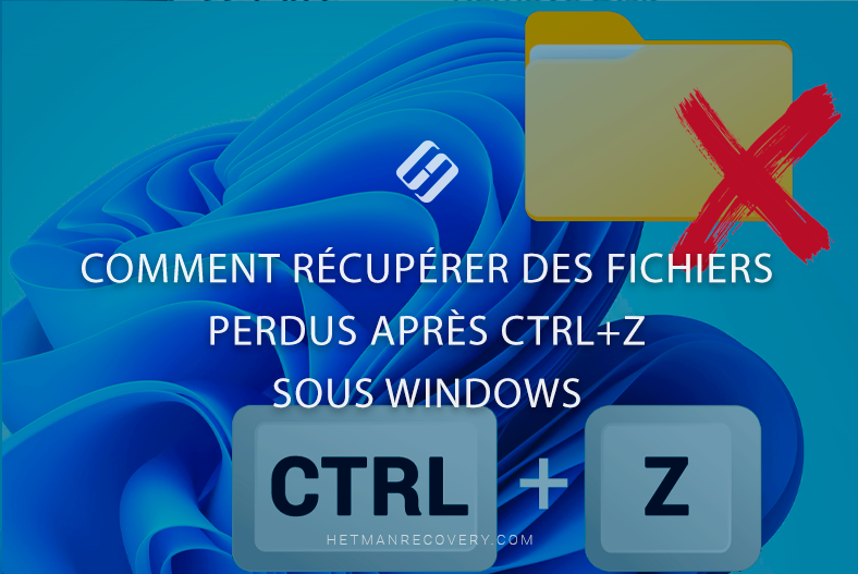 Comment récupérer des fichiers perdus après Ctrl+Z sous Windows