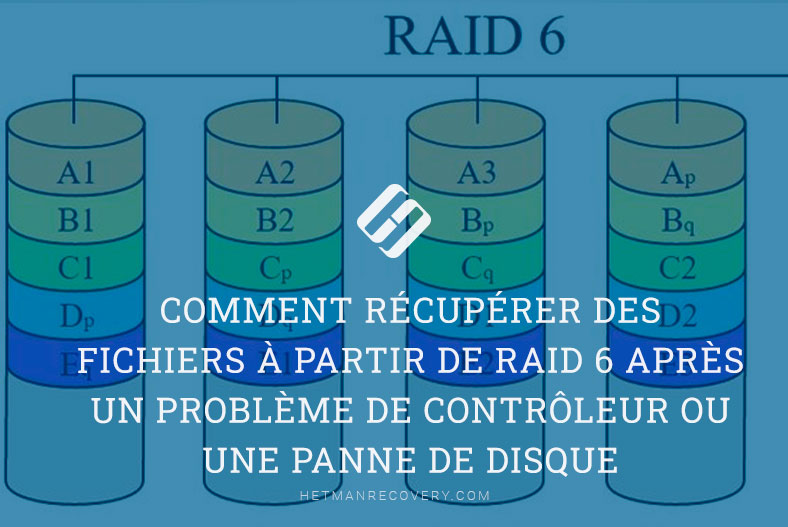 Comment récupérer des fichiers à partir de RAID 6 après un problème de contrôleur ou une panne de disque