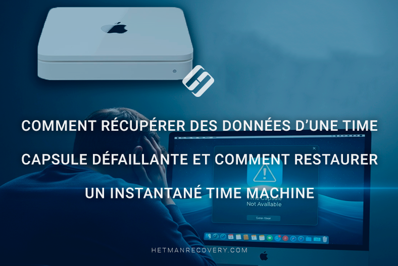 Comment récupérer des données d’une Time Capsule défaillante et comment restaurer un instantané Time Machine Comment récupérer des données d’une Time Capsule défaillante et comment restaurer un instantané Time Machine