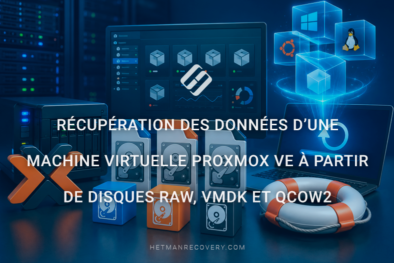 Récupération des données d’une machine virtuelle Proxmox VE à partir de disques RAW, VMDK et QCOW2