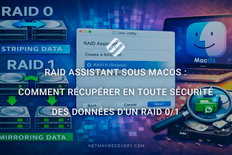RAID Assistant sous macOS : comment récupérer en toute sécurité des données d’un RAID 0/1