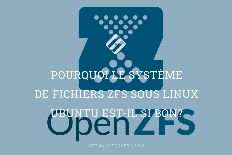 Pourquoi le système de fichiers ZFS sous Linux Ubuntu est-il si bon?