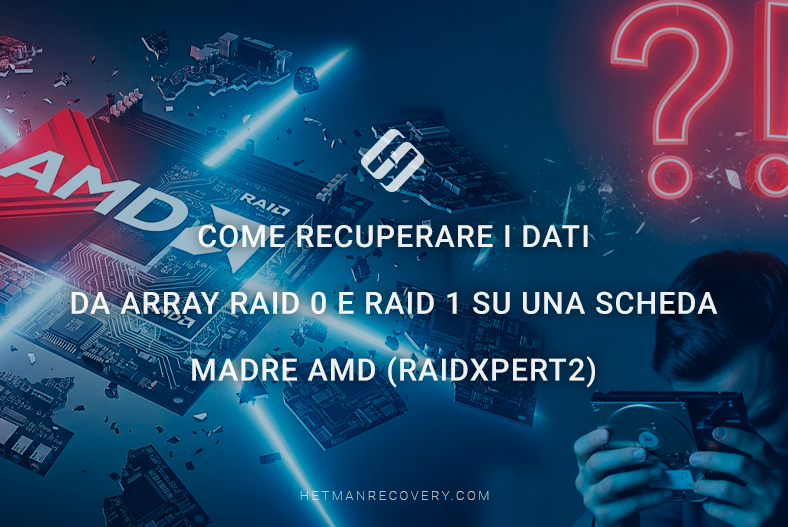 Come recuperare i dati da array RAID 0 e RAID 1 su una scheda madre AMD (RAIDXpert2) Come recuperare i dati da array RAID 0 e RAID 1 su una scheda madre AMD (RAIDXpert2)