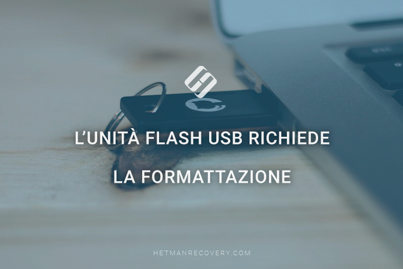 L’unità flash USB richiede la formattazione: come recuperare i dati