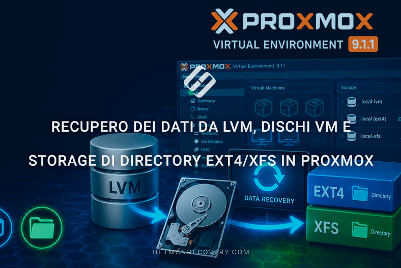 Recupero dei dati da LVM, dischi VM e storage di directory Ext4/XFS in Proxmox Recupero dei dati da LVM, dischi VM e storage di directory Ext4/XFS in Proxmox