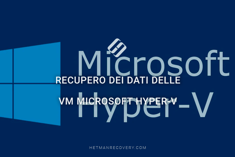 Recupero dei dati delle VM Microsoft Hyper-V: passaggi semplici