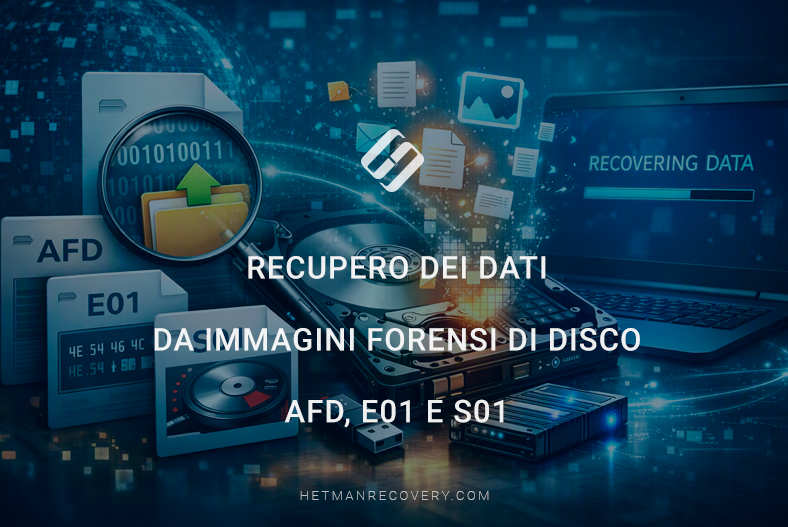 Recupero dei dati da immagini forensi di disco AFD, E01 e S01