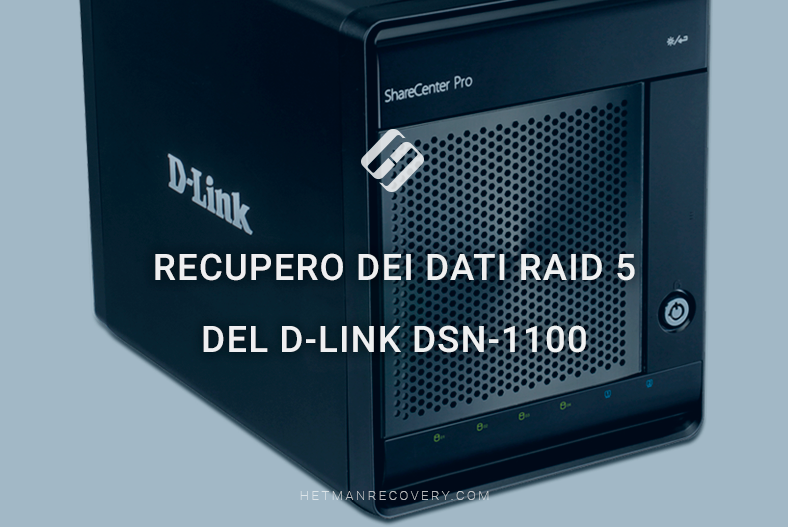 Recupero dei dati RAID 5 del D-Link DSN-1100: guida passo passo Recupero dei dati RAID 5 del D-Link DSN-1100: guida passo passo