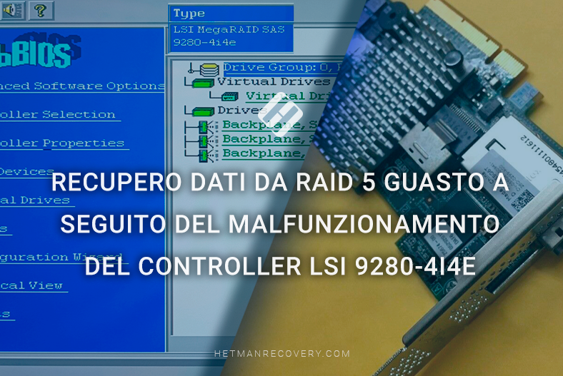 Recupero dati da RAID 5 guasto a seguito del malfunzionamento del controller LSI 9280-4i4e