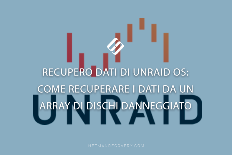 Recupero Dati di Unraid OS: Come Recuperare i Dati da un Array di Dischi Danneggiato