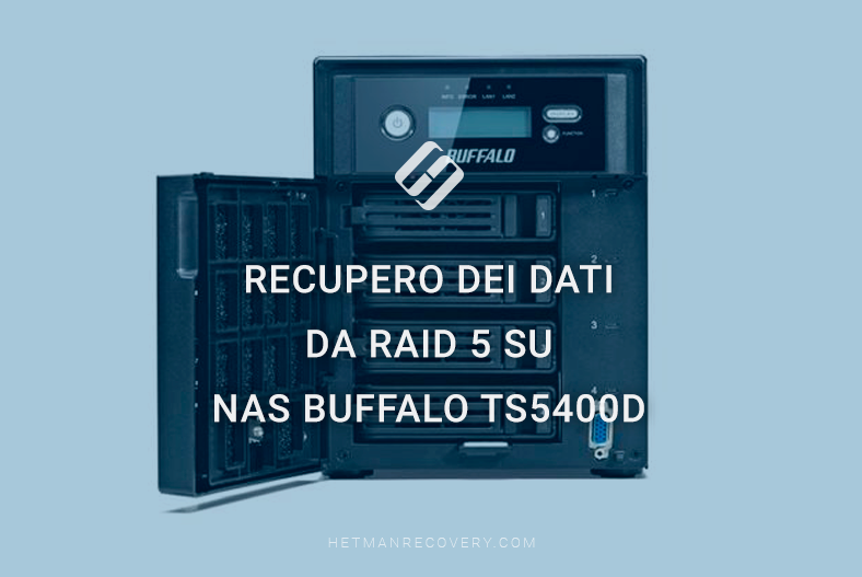 Recupero dei dati da RAID 5 su NAS Buffalo TS5400D: soluzioni esperte Recupero dei dati da RAID 5 su NAS Buffalo TS5400D: soluzioni esperte