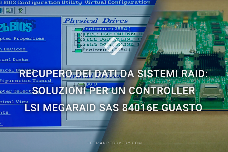 Recupero dei dati da sistemi RAID: soluzioni per un controller LSI MegaRAID SAS 84016E guasto