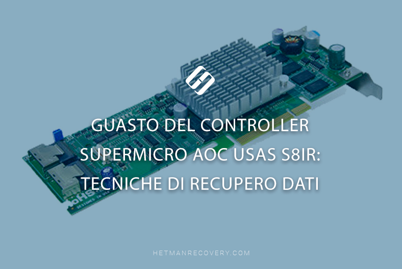 Guasto del Controller Supermicro AOC USAS S8iR: Tecniche di Recupero Dati Guasto del Controller Supermicro AOC USAS S8iR: Tecniche di Recupero Dati