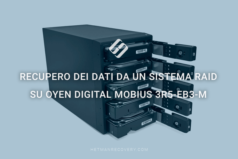 Tattiche di recupero: recupero dei dati da un sistema RAID su Oyen Digital Mobius 3R5-EB3-M Tattiche di recupero: recupero dei dati da un sistema RAID su Oyen Digital Mobius 3R5-EB3-M