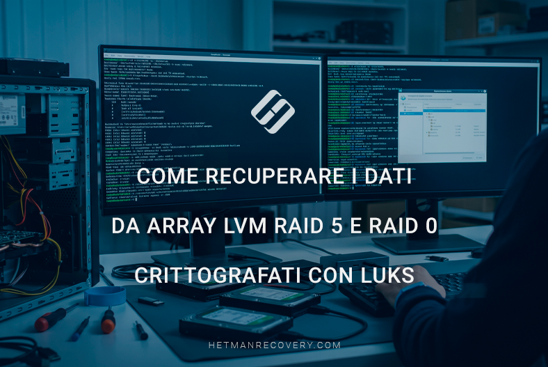 Come recuperare i dati da array LVM RAID 5 e RAID 0 crittografati con LUKS