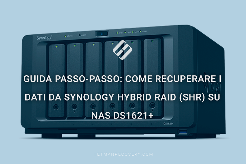 Guida passo-passo: come recuperare i dati da Synology Hybrid RAID (SHR) su NAS DS1621+ Guida passo-passo: come recuperare i dati da Synology Hybrid RAID (SHR) su NAS DS1621+