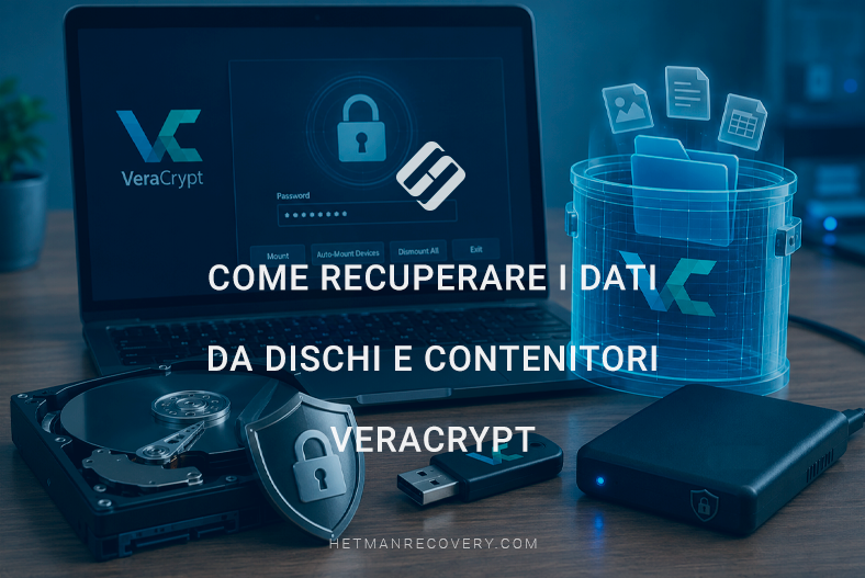 Come recuperare i dati da dischi e contenitori VeraCrypt