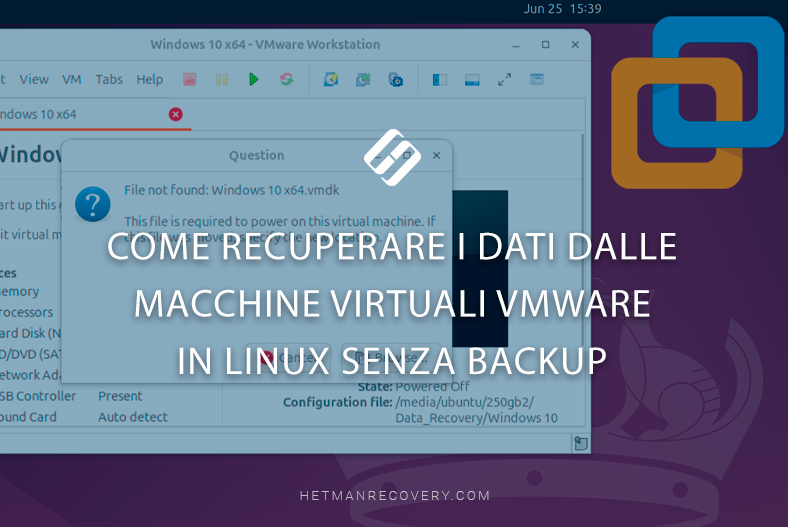 Come Recuperare i Dati dalle Macchine Virtuali VMWare in Linux Senza Backup Come Recuperare i Dati dalle Macchine Virtuali VMWare in Linux Senza Backup