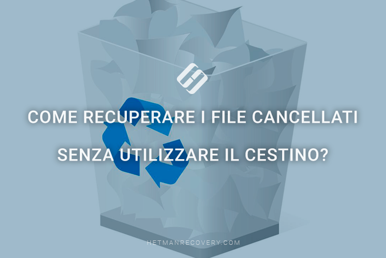 Dati persi: come recuperare i file cancellati senza utilizzare il Cestino?