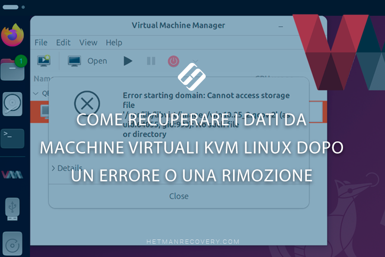 Come Recuperare i Dati da Macchine Virtuali KVM Linux dopo un Errore o una Rimozione Come Recuperare i Dati da Macchine Virtuali KVM Linux dopo un Errore o una Rimozione