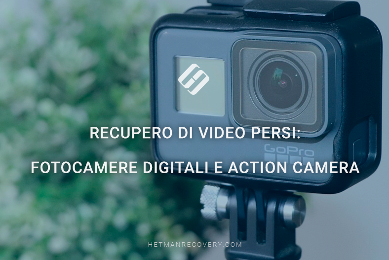 Recupero di video persi: fotocamere digitali e action camera Recupero di video persi: fotocamere digitali e action camera