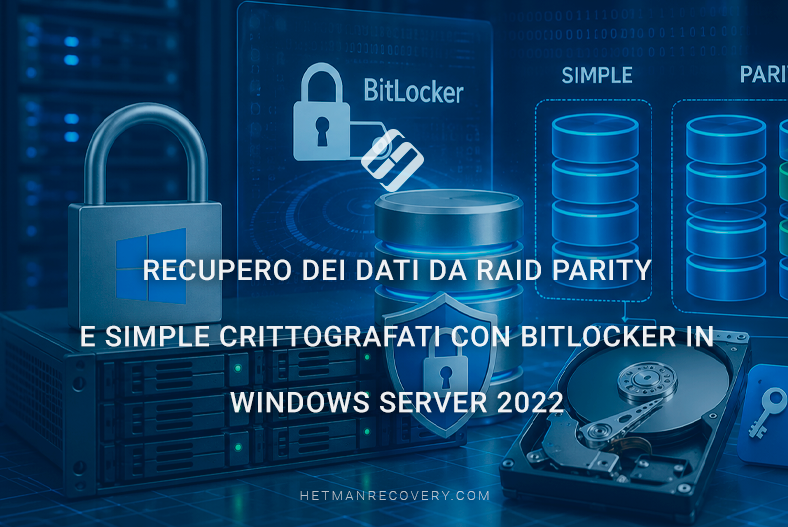 Recupero dei dati da RAID Parity e Simple crittografati con BitLocker in Windows Server 2022 Recupero dei dati da RAID Parity e Simple crittografati con BitLocker in Windows Server 2022