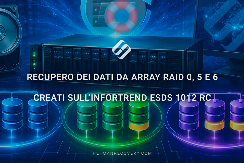 Recupero dei dati da array RAID 0, 5 e 6 creati sull’Infortrend ESDS 1012 RC Recupero dei dati da array RAID 0, 5 e 6 creati sull’Infortrend ESDS 1012 RC