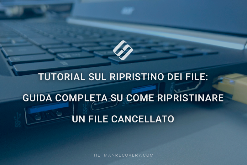 Tutorial sul ripristino dei file: Guida completa su come ripristinare un file cancellato