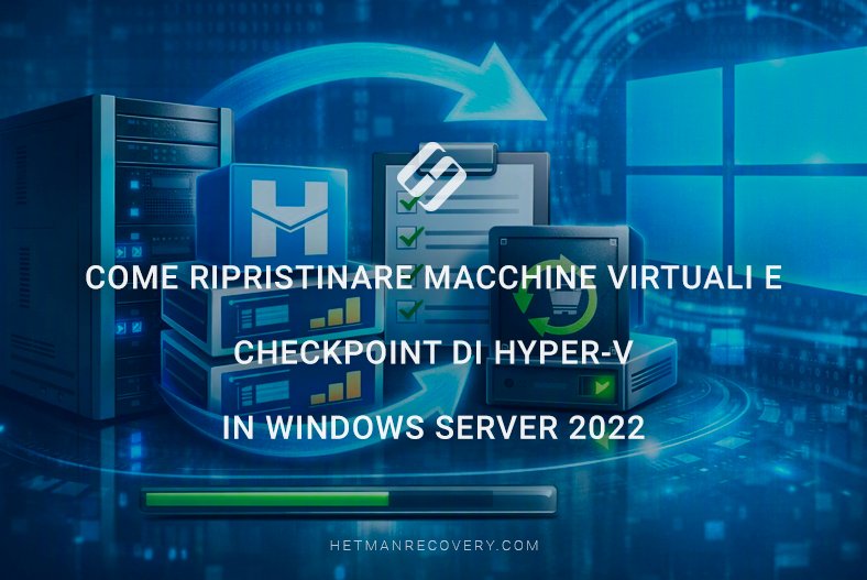 Come ripristinare macchine virtuali e checkpoint di Hyper-V in Windows Server 2022