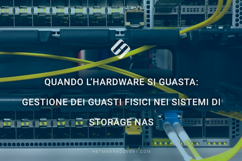 Quando l’hardware si guasta: gestione dei guasti fisici nei sistemi di storage NAS
