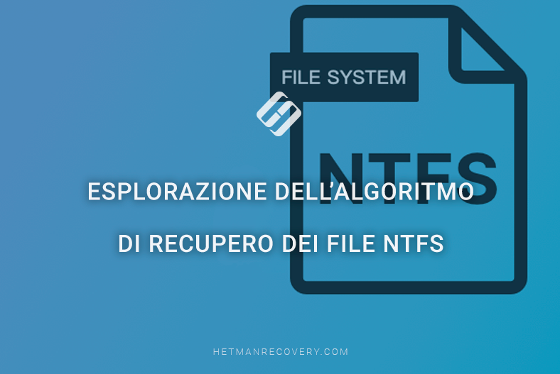 Esplorazione dell’algoritmo di recupero dei file NTFS Esplorazione dell’algoritmo di recupero dei file NTFS